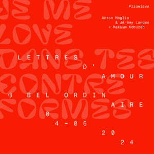 Je me love dans tes contreformes, composé en Pilowlava d’Anton Moglia, Jérémy Landes et Maksym Kobuzan. VTF