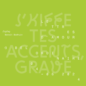 J’kiffe tes accents, grave, composé en ZigZag de Benoît Bodhuin